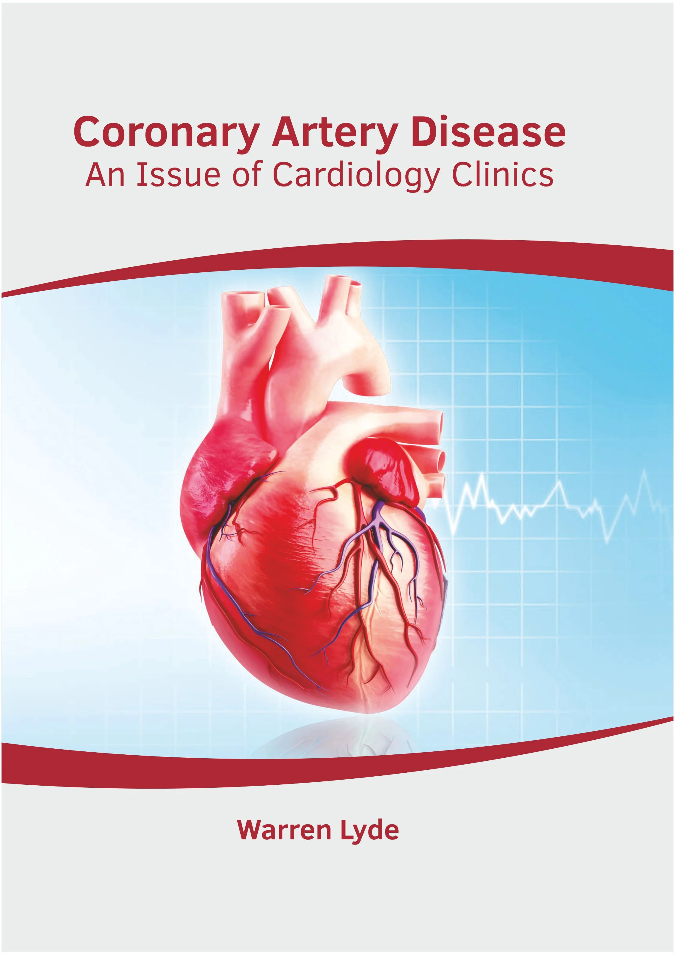 Coronary Artery Disease: An Issue of Cardiology Clinics