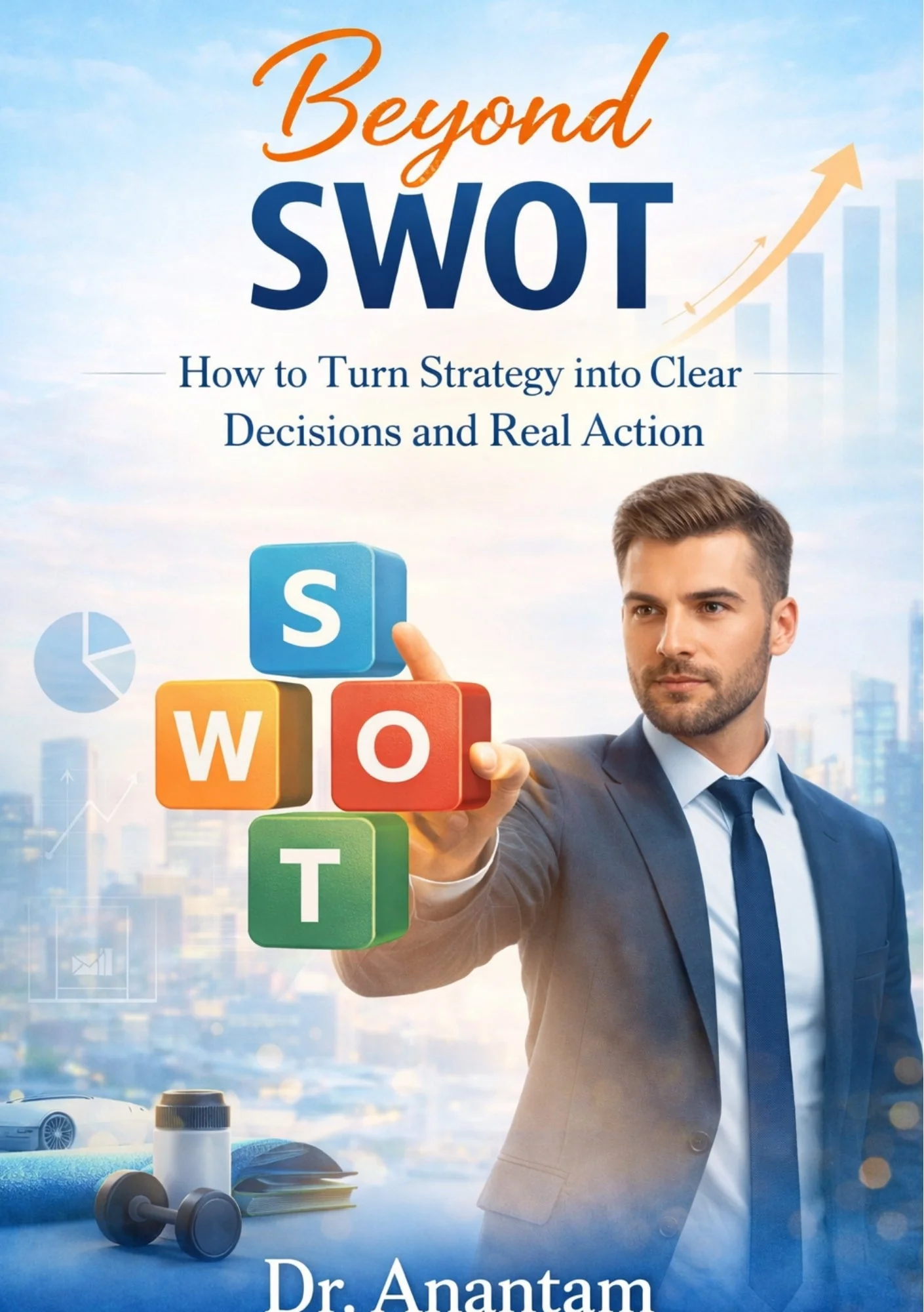 Beyond SWOT - How to Turn Strategy into Clear Decisions and Real Action (Instant eBook) - Image 3