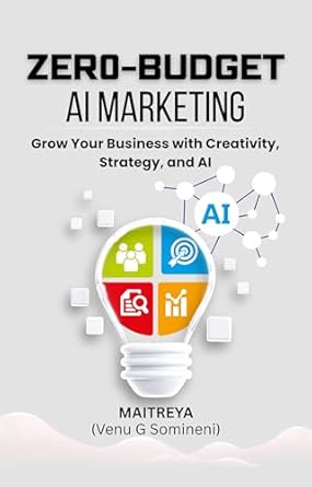Zero-Budget AI Marketing: Grow Your Business with Creativity, Strategy, and AI (Latest Version 2025) (Instant eBook) - Image 4